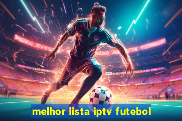 melhor lista iptv futebol